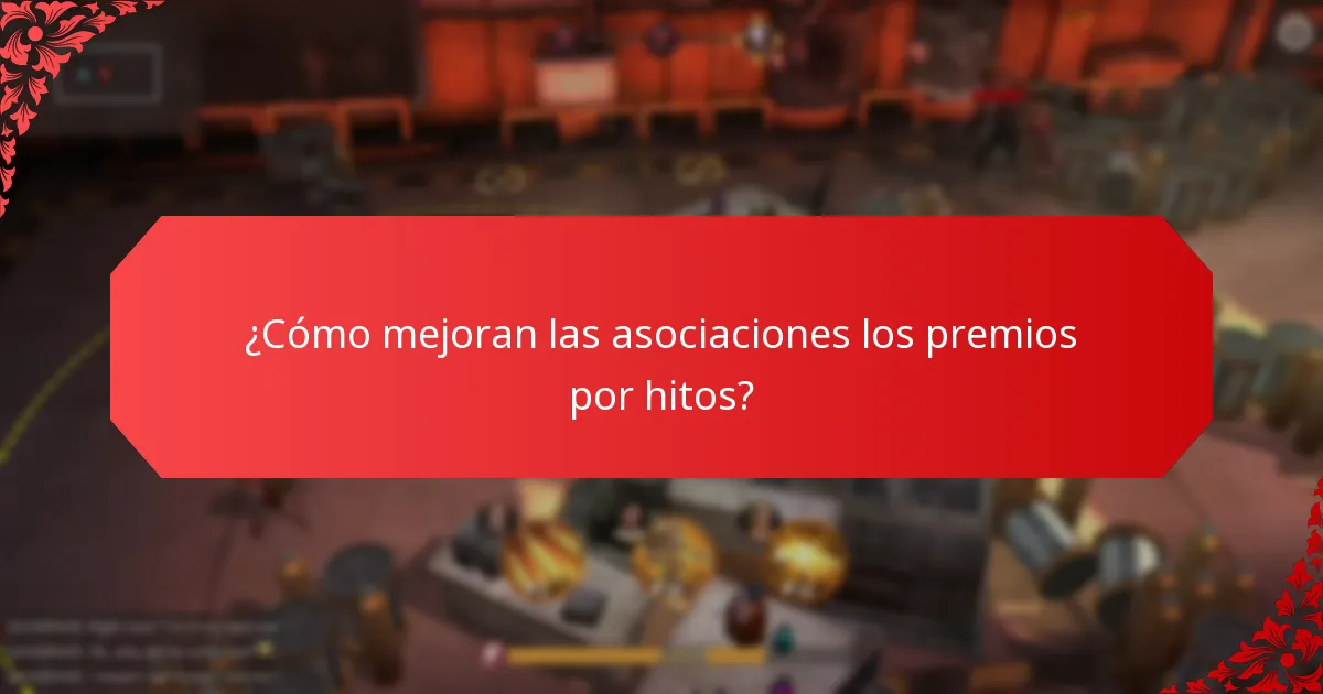 ¿Cómo mejoran las asociaciones los premios por hitos?