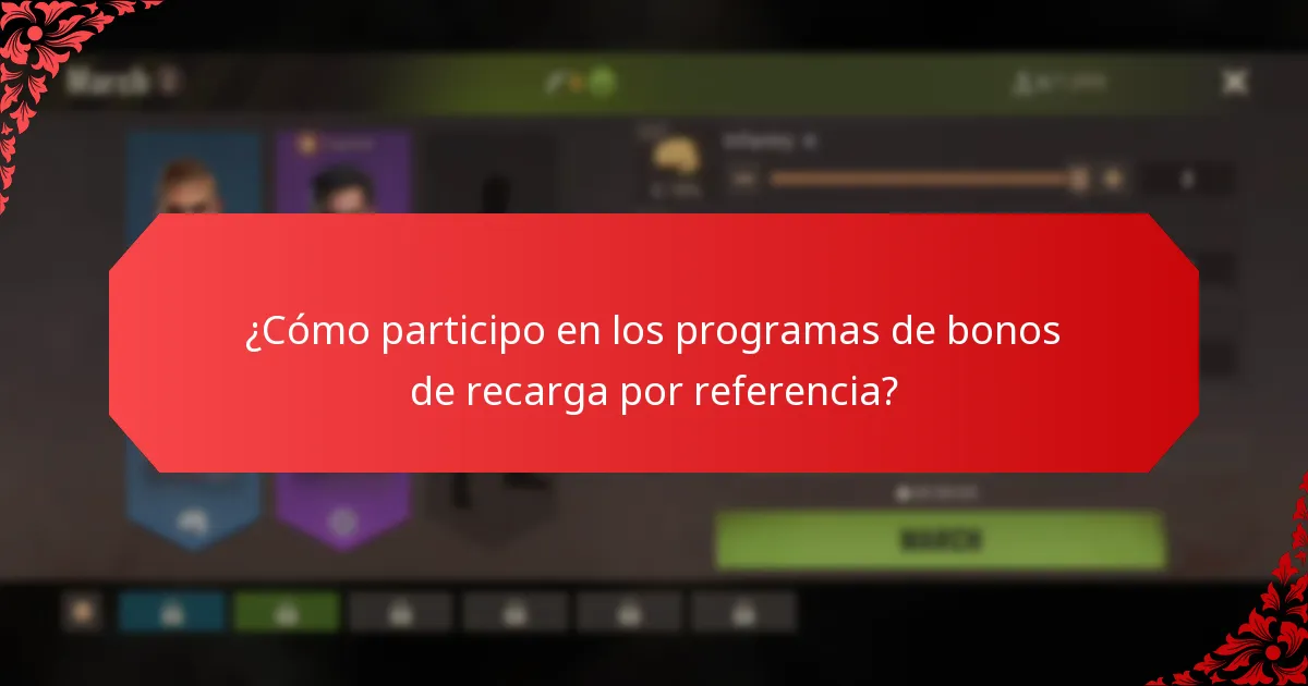 ¿Cómo participo en los programas de bonos de recarga por referencia?