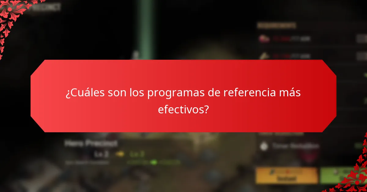 ¿Cuáles son los programas de referencia más efectivos?