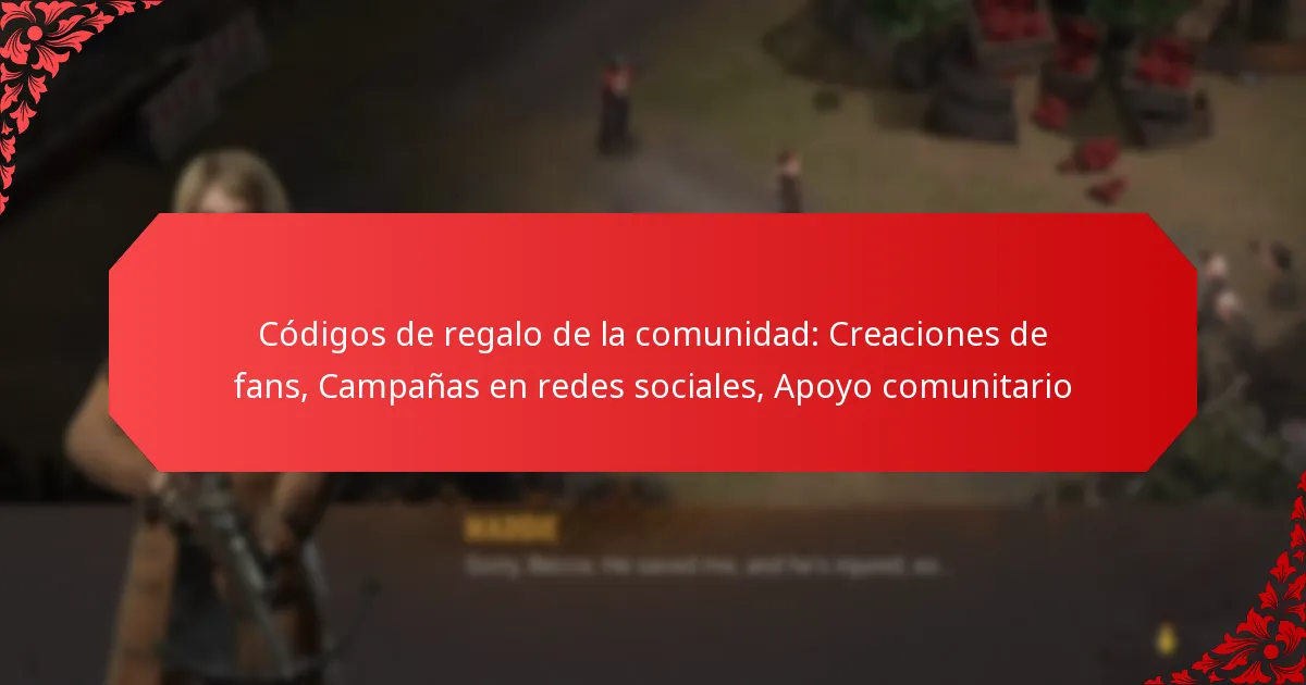 Códigos de regalo de la comunidad: Creaciones de fans, Campañas en redes sociales, Apoyo comunitario