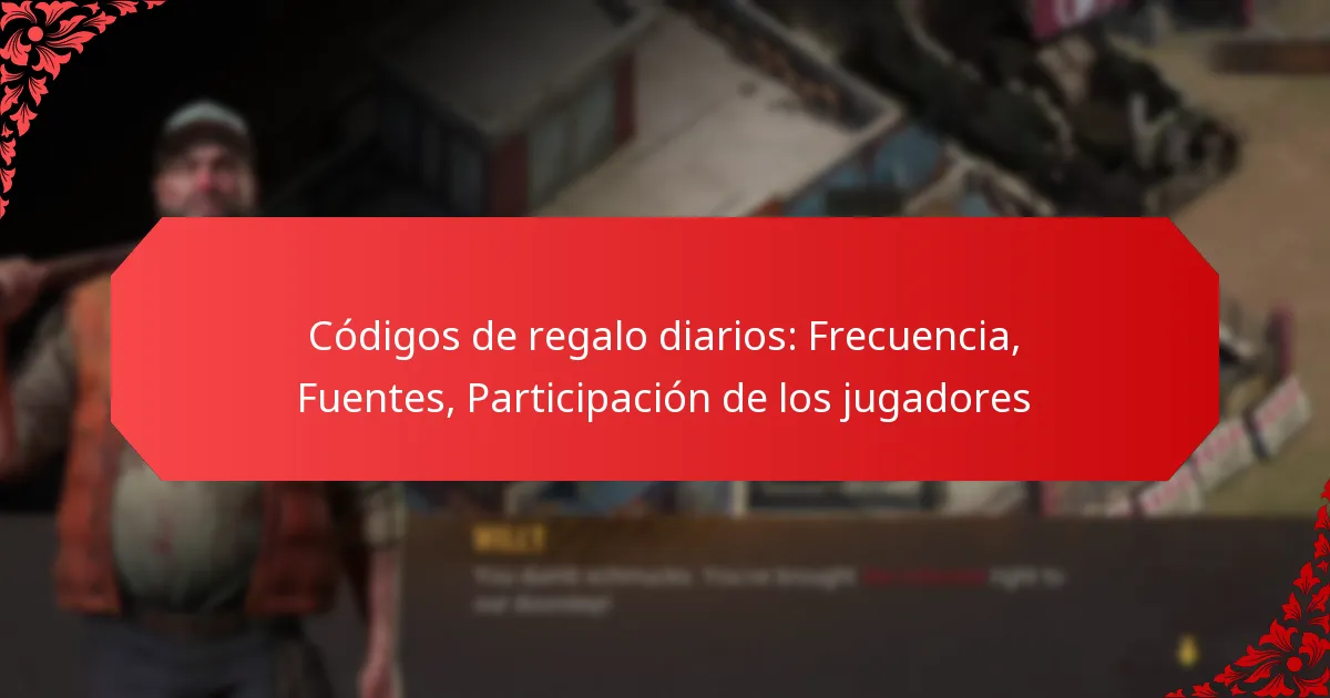 Códigos de regalo diarios: Frecuencia, Fuentes, Participación de los jugadores