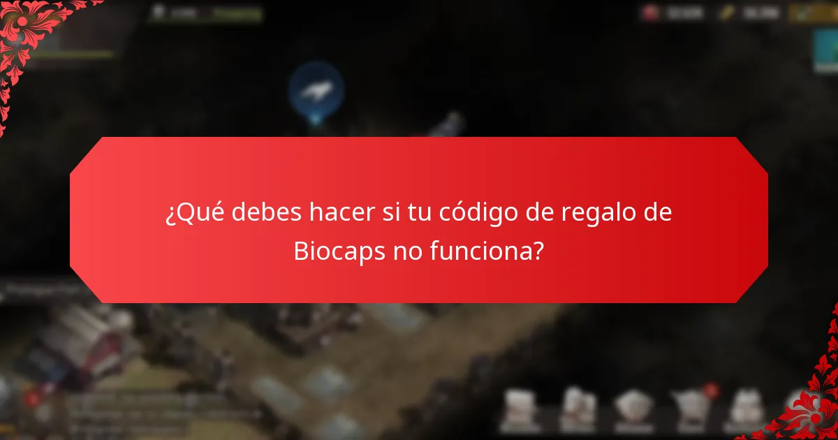 ¿Qué debes hacer si tu código de regalo de Biocaps no funciona?