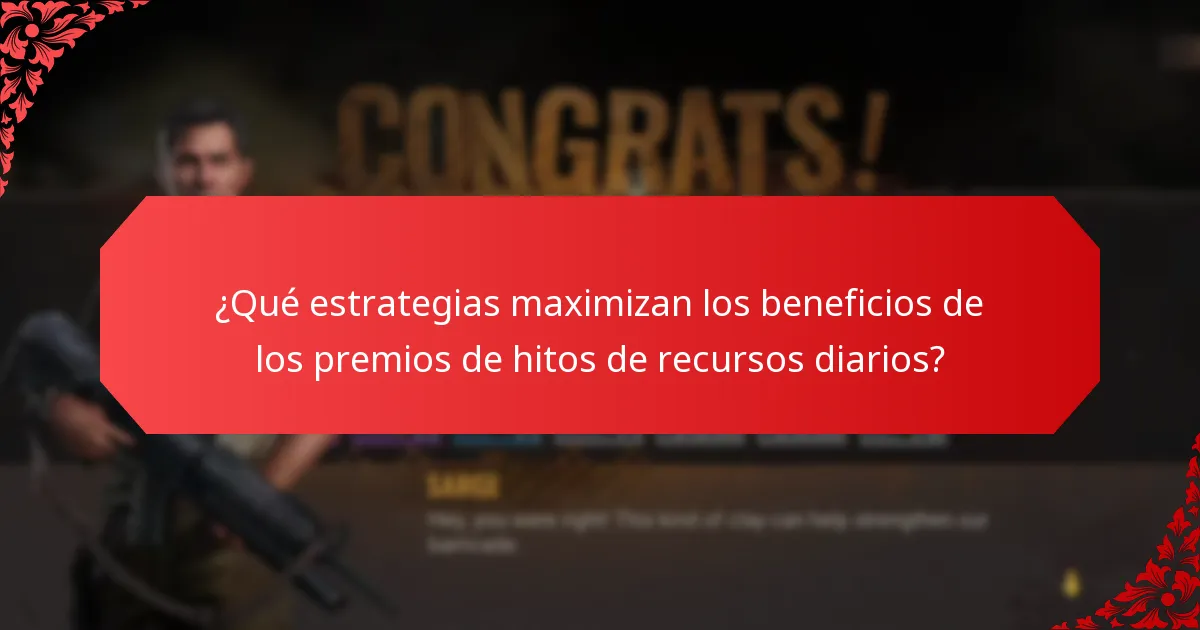 ¿Qué estrategias maximizan los beneficios de los premios de hitos de recursos diarios?