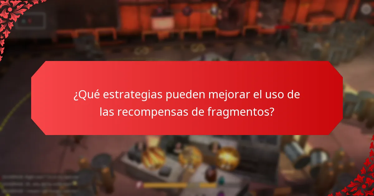 ¿Cómo se comparan las diferentes recompensas de fragmentos?