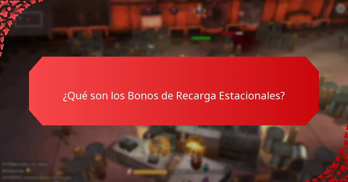 ¿Cómo se comparan los bonos de recarga estacionales entre diferentes juegos?
